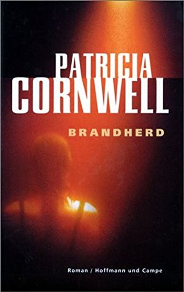 Cover Art for 9783455010305, Brandherd by Patricia Cornwell