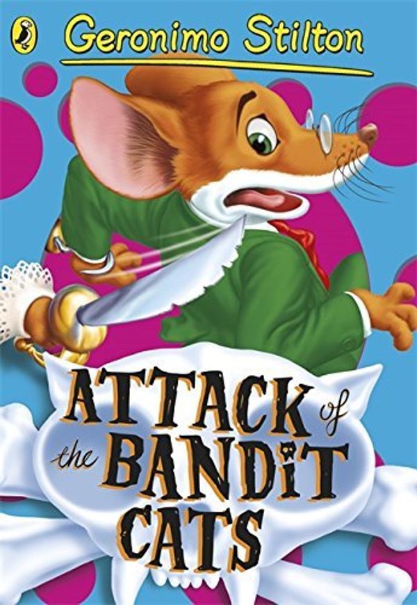 Cover Art for B012YXTTD4, Attack of the Bandit Cats (Geronimo Stilton) by Stilton Geronimo (2013-03-07) Paperback by Geronimo Stilton