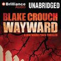 Cover Art for 9781480538498, Wayward by Blake Crouch