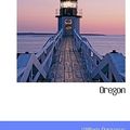 Cover Art for 9781117760513, Oregon by William Barrows