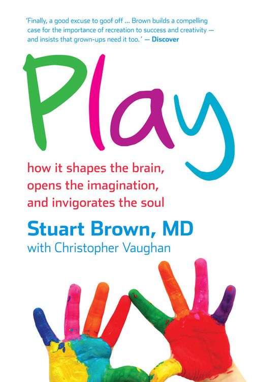 Cover Art for 9781921640537, Play: How it Shapes the Brain, Opens the Imagination, and Invigorates the Soul by Stuart Brown, Christopher Vaughan