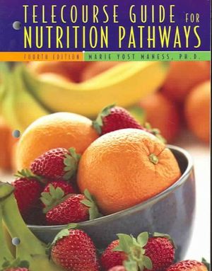 Cover Art for 9780534622404, Telecourse Guide for Nutrition Pathways: Introduction to Nutrition by Marie Yost Maness