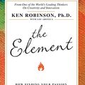 Cover Art for 9781400140602, The Element by Lou Aronica, Robinson Ph.D., Ken