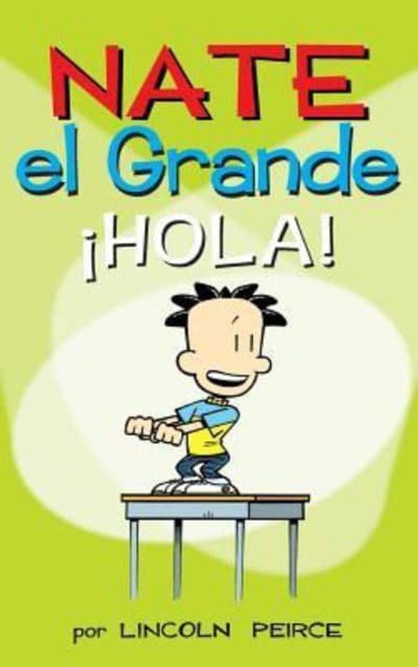 Cover Art for 9781449474027, Nate el Grande : Hola! by Lincoln Peirce