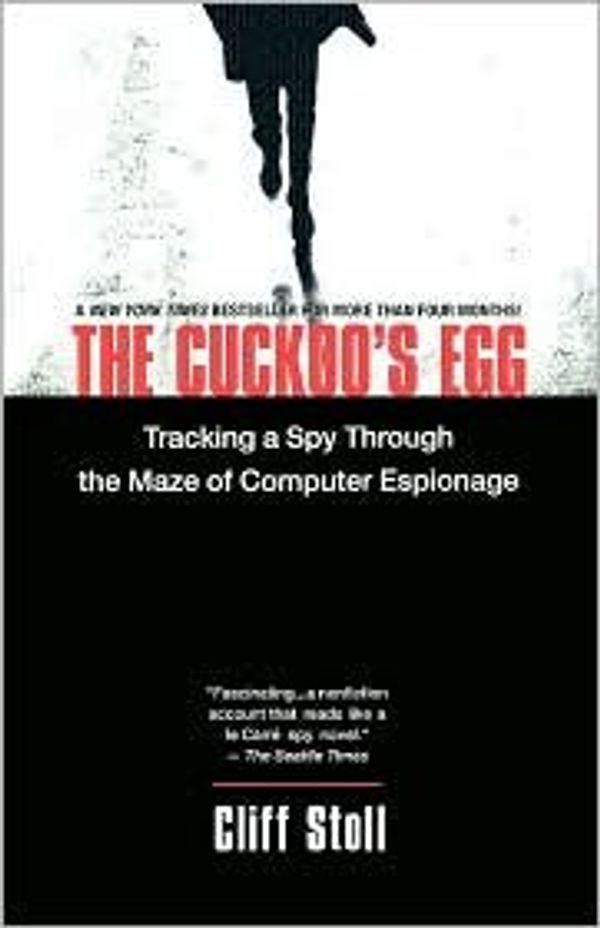 Cover Art for B004IYBRV0, The Cuckoo's Egg: Tracking a Spy Through the Maze of Computer Espionage by Cliff Stoll