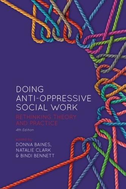 Cover Art for 9781773635552, Doing Anti-Oppressive Social Work by Donna Baines, Natalie Clark, Bindi Bennett