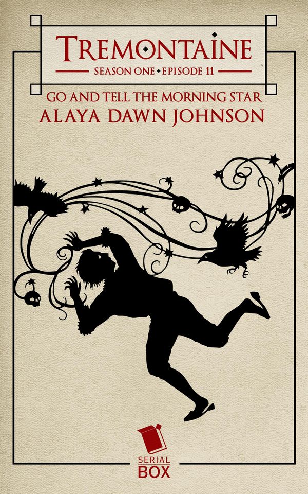 Cover Art for 9781682100431, Tremontaine: Go and Tell the Morning Star by Alaya Dawn Johnson, Ellen Kushner, Malinda Lo