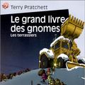 Cover Art for 9782081646421, Le grand livre des gnomes - les terrasiers by Terry Pratchett