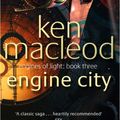 Cover Art for 9781405519380, Engine City: Engines of Light Book 3 by Ken MacLeod