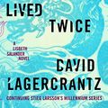 Cover Art for 9780735233010, The Girl Who Lived Twice by David Lagercrantz