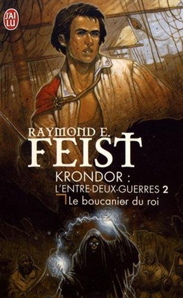 Cover Art for 9782290345979, Les Nouvelles Chroniques De Krondor 2/Le Boucanier Du Roi by Raymond E. Feist