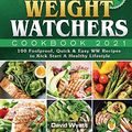Cover Art for 9781922577887, New Weight Watchers Cookbook 2021: 100 Foolproof, Quick & Easy WW Recipes to Kick Start A Healthy Lifestyle by David Wyatt
