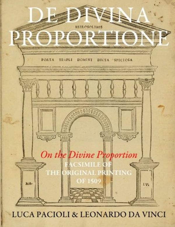 Cover Art for 9781500831080, De Divina Proportione (On the Divine Proportion): facsimile (in black and white) of the original version of 1509 by Luca Pacioli