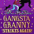 Cover Art for B09JJT9KD2, Gangsta Granny Strikes Again!: The amazing new sequel to GANGSTA GRANNY, 2021’s latest children’s book by million-copy bestselling author David Walliams by David Walliams