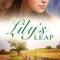 Cover Art for 9780857991713, Lily's Leap by Tea Cooper