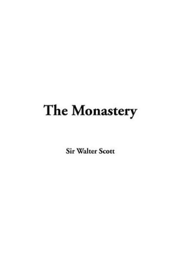 Cover Art for 9781414261607, The Monastery by Walter Scott