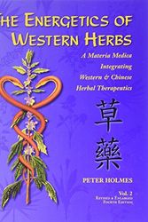 Cover Art for 0884762509991, Energetics of Western Herbs Vol.2: Materia Medica Integrating Western & Chinese Herbal Therapeutics (Paperback) - Common by 
