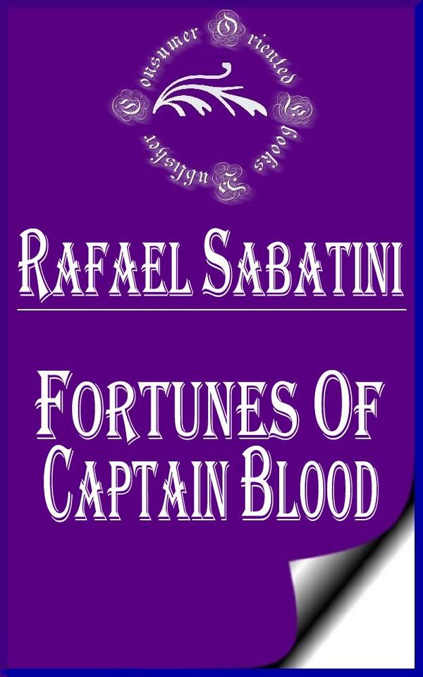 Cover Art for 1230000274709, Fortunes of Captain Blood by Rafael Sabatini