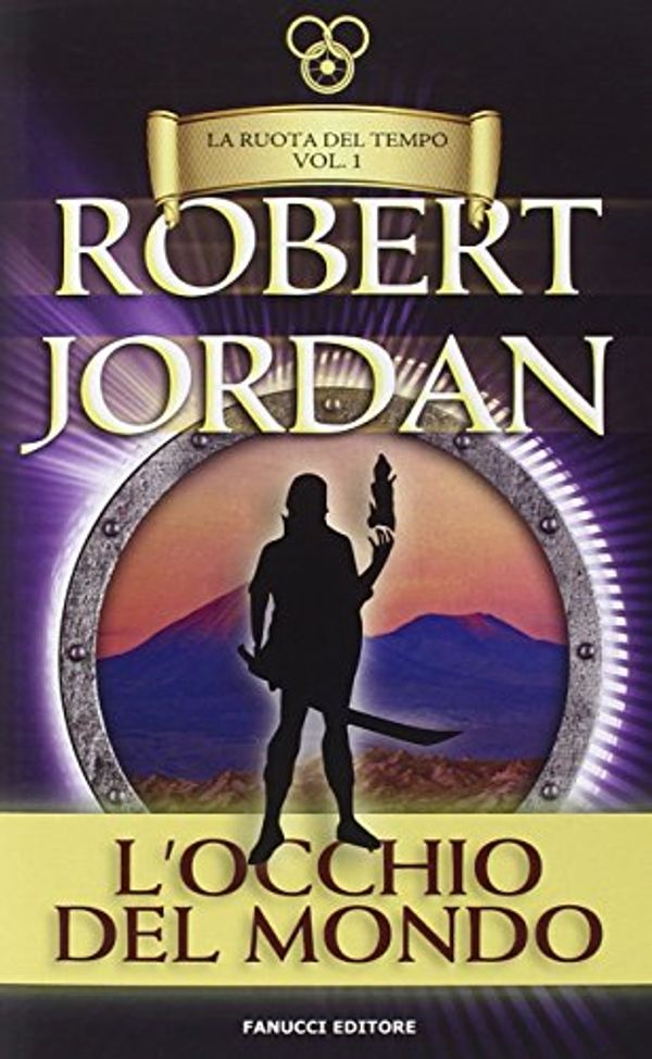 Cover Art for 9788834727133, L'occhio del mondo. La ruota del tempo by Robert Jordan