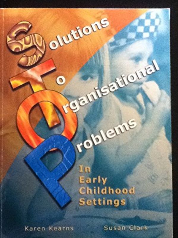 Cover Art for 9781876138059, Solutions to Organisational Problems in Early Childhood Settings by Karen Kearns, Susan Clark