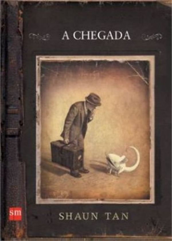 Cover Art for 9788576757375, A Chegada (Em Portuguese do Brasil) by Shaun Tan