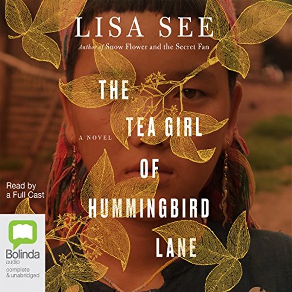 Cover Art for B06XC6Y7YM, The Tea Girl of Hummingbird Lane by Lisa See