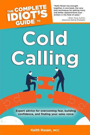 Cover Art for 9781440696190, The Complete Idiot's Guide to Cold Calling by Keith Rosen