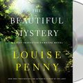 Cover Art for 9781427226099, The Beautiful Mystery: A Chief Inspector Gamache Novel by Louise Penny