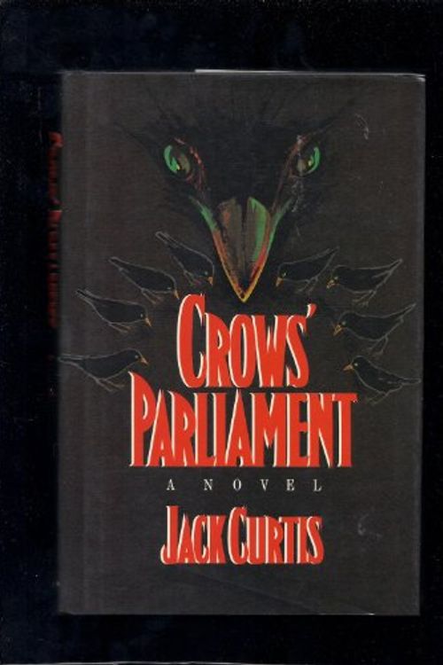 Cover Art for 9780525245131, Curtis Jack : Crow'S Parliament (Hbk) by Jack Curtis