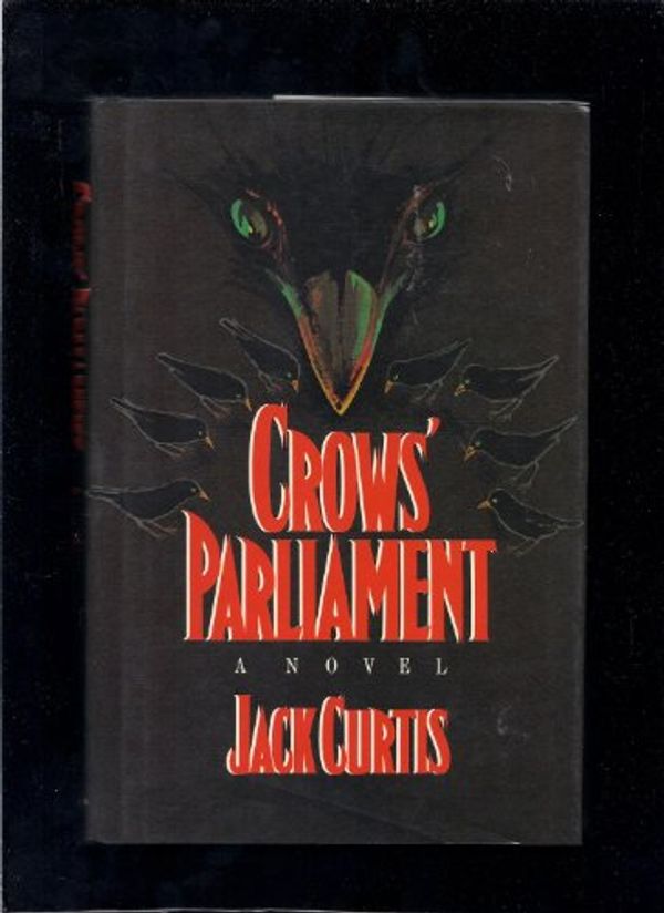 Cover Art for 9780525245131, Curtis Jack : Crow'S Parliament (Hbk) by Jack Curtis
