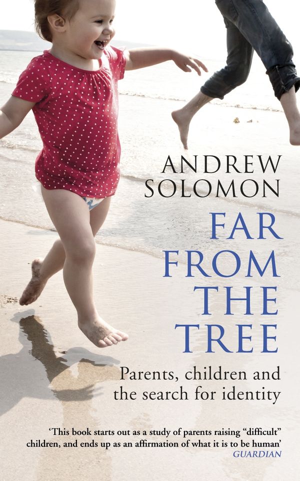 Cover Art for 9780099460992, Far From the Tree: Parents, Children and the Search for Identity by Andrew Solomon