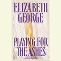Cover Art for 9780553755442, Playing for the Ashes by Elizabeth George