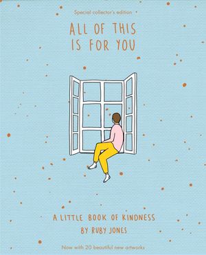 Cover Art for 9780143776048, All Of This Is For You Special Collector's Edition: A little book of kindness by Ruby Jones