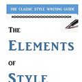 Cover Art for 9781727072921, The Elements of Style by William Strunk, Jr.