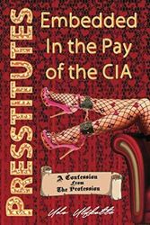 Cover Art for 9781615770175, Presstitutes Embedded in the Pay of the CIA: A Confession from the Profession by Dr. Udo Ulfkotte