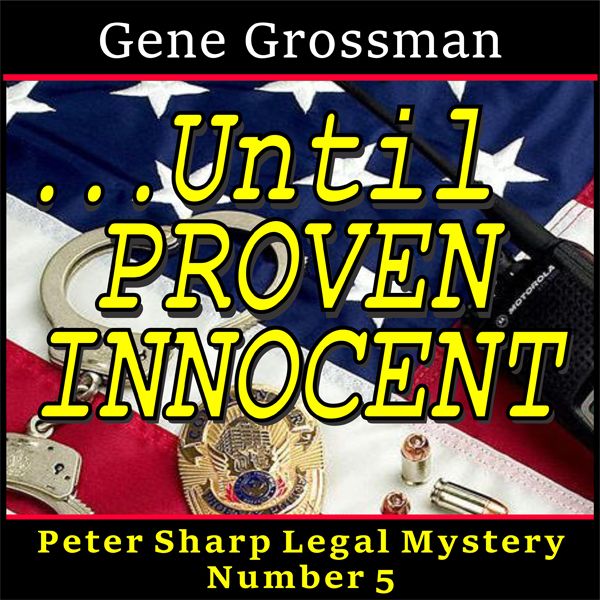 Cover Art for B01MXONHI6, ...Until Proven Innocent: A Peter Sharp Legal Mystery (Unabridged) by Unknown