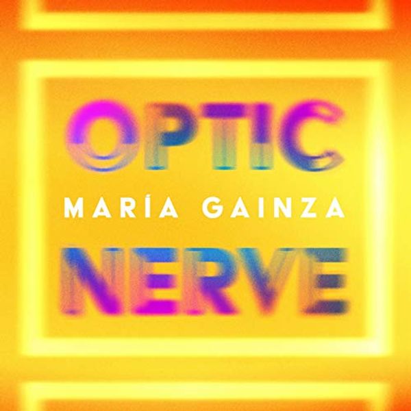 Cover Art for 9781665123785, Optic Nerve by Maria Gainza