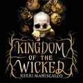 Cover Art for B08FCNTFMY, Kingdom of the Wicked by Kerri Maniscalco