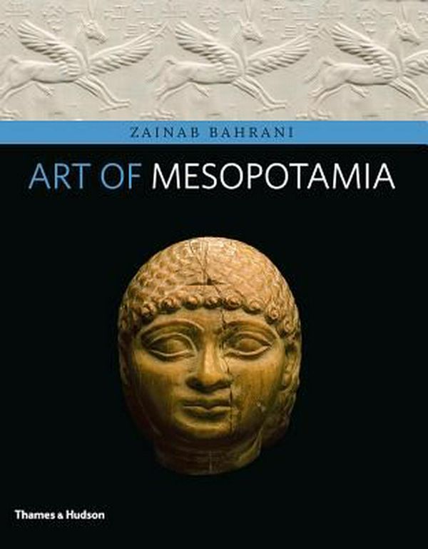 Cover Art for 9780500292754, Art of Mesopotamia by Professor Zainab Bahrani