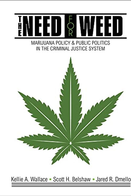 Cover Art for 9781792456633, Weed Policy and Politics: Marijuana Policy and Public Politics in the Criminal Justice System by Belshaw Et Al