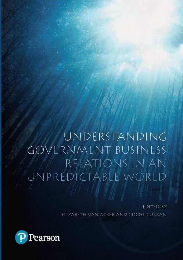 Cover Art for 9781488626098, Understanding Government Business Relations in an Unpredictable World by Elizabeth Van Acker, Giorel Curran