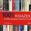 Cover Art for 9788324595334, 1001 ksiazek ktore musisz przeczytac by Peter Boxall