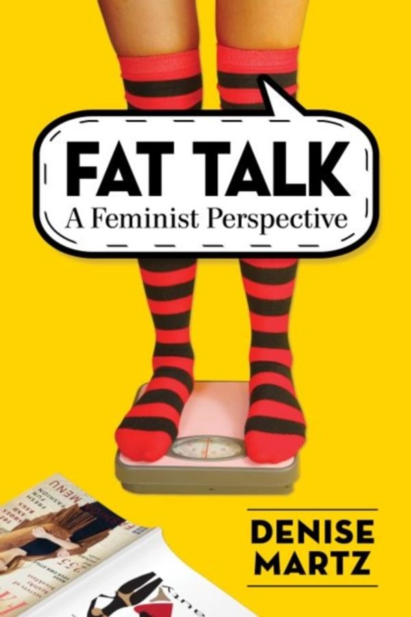 Cover Art for 9781476673042, Fat Talk: A Feminist Perspective by Denise Martz