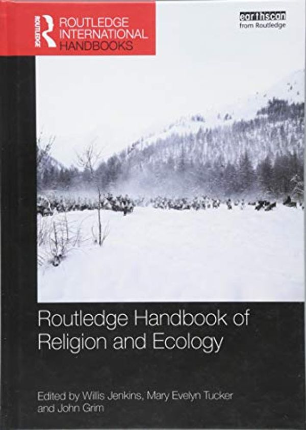 Cover Art for 0001138789577, Routledge Handbook of Religion and Ecology by 