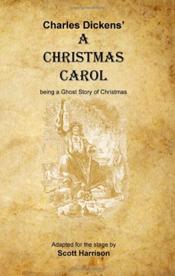 Cover Art for 9781434815842, A Christmas Carol: Being A Ghost Story Of Christmas by Charles Dickens, Scott Harrison