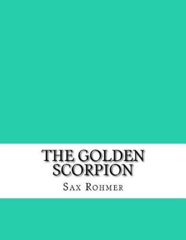 Cover Art for 9781983569654, The Golden Scorpion by Sax Rohmer