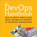Cover Art for 9781942788003, The Devops Handbook: How to Create World-class Agility, Reliability, and Security in Technology Organizations by Gene Kim