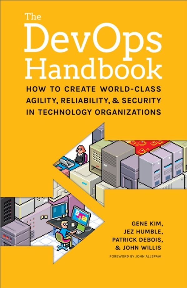 Cover Art for 9781942788003, The Devops Handbook: How to Create World-class Agility, Reliability, and Security in Technology Organizations by Gene Kim