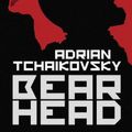 Cover Art for 9781800241541, Bear Head by Adrian Tchaikovsky