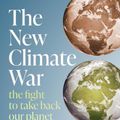 Cover Art for 9781914484551, The New Climate War by Michael E. Mann